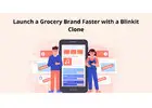 Launch a Grocery Brand Faster with a Blinkit Clone