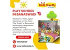 Play School in Banaswadi