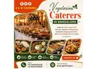 Vegetarian Caterers in Bangalore