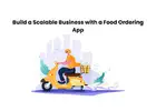 Build a Scalable Business with a Food Ordering App