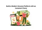 Build a Modern Grocery Platform with an Instamart Clone