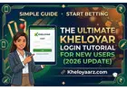 The Ultimate Kheloyar Login Tutorial for New Users (2026 Update)