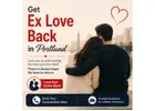 Effective Solutions to Get Ex Love Back in Portland