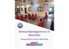Stress Management in Mumbai with Expert Care and Personal Support