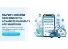Simplify Medicine Ordering with Advanced medicine App Solutions