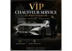 VIP Chauffeur Service in Nottingham