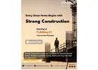 Every Great Home Begins with Strong Construction
