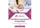 Experienced Fertility Consultant in Mumbai for Personalized Care