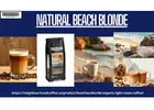 Experience delectable taste from the most natural beach blonde coffee