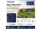 Best Villa Plots in Bangalore for Investment | Houzbay