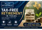 Tax-Free Retirement in Texas – Secure Your Financial Future Today