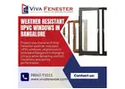 Weather Resistant Upvc Windows in Bangalore