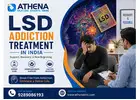 LSD Addiction Treatment in India: Benefits of Early Treatment