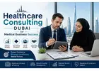 Healthcare Consulting Dubai for Medical Business Success
