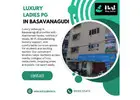 luxury ladies PG in Basavanagudi