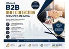 Efficient B2B Debt Collection Services in India