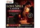 Trusted Love Spell Caster in New Jersey - Master Ram