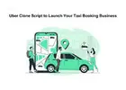 Uber Clone Script to Launch Your Taxi Booking Business
