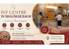 IVF centre in Shalimar Bagh - Dr Rhythm Gupta