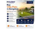 Buy Villa Plots in Bangalore | Houzbay Real Estate Consulting in Bangalore