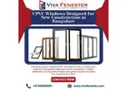 Upvc Windows for New Construction Projects in Bangalore