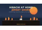 Hibachi at Home Jersey Shore – Bring the Grill to Your Backyard!