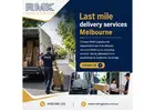 Last mile delivery services Melbourne