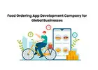 Food Ordering App Development Company for Global Businesses
