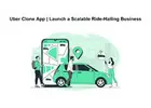 Uber Clone App | Launch a Scalable Ride-Hailing Business