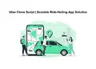 Uber Clone Script | Scalable Ride-Hailing App Solution