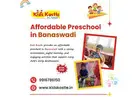 Affordable Preschool in Banaswadi