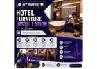 Hotel Furniture Installation in Dubai