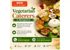 Vegetarian Caterers in Bangalore