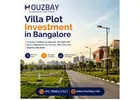 Villa Plot Investment in Bangalore | Houzbay Real Estate Consulting