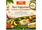 Best Vegetarian Caterers in Bangalore