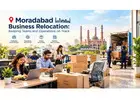 Moradabad Business Relocation: Keeping Teams and Operations on Track