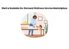 Start a Scalable On-Demand Wellness Service Marketplace