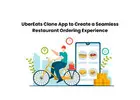 UberEats Clone App to Create a Seamless Restaurant Ordering Experience