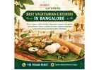 Best Vegetarian Caterers in Bangalore