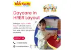 Daycare in HRBR Layout