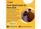 Love Spell Caster in New York for Lost Love Guidance