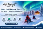 Best Levi Private Tours for Your Lapland Adventure