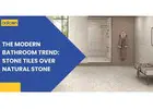 Discover Modern Bathroom Designs With a Trusted Porcelain Tiles Company