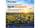 Property Investment in North Bangalore | Houzbay plotted developments in Bangalore