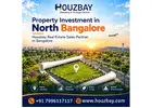 Property Investment in North Bangalore | Houzbay Real Estate Sales Partner in Bangalore