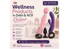 Buy Wellness Products Online in Delhi & NCR | Private & Discreet Delivery