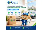 Simplify Home Relocation with Gati Packers and Movers in Bengaluru