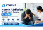 Heroin Addiction Treatment Centre in India for Recovery Support